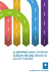 5 Caminos para construir Cultura de Paz desde la acción tutorial - Unidad didáctica Movimiento por la Paz -MPDL- Cantabria