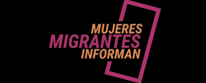 Campaña Mujeres migrantes informan