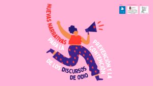 Nuevas narrativas para la prevención y contención de los discursos de odio